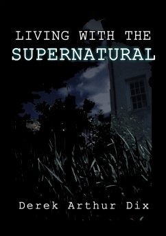 Living With The Supernatural - Dix, Derek Arthur