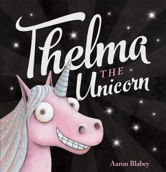 Thelma the Unicorn - Blabey, Aaron