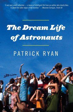 The Dream Life of Astronauts - Ryan, Patrick