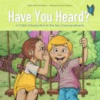 Have You Heard?: A Child's Introduction to the Ten Commandments