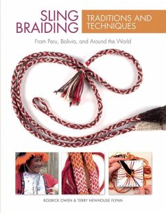 Sling Braiding Traditions and Techniques: From Peru, Bolivia, and Around the World - Owen, Rodrick; Flynn, Terry Newhouse