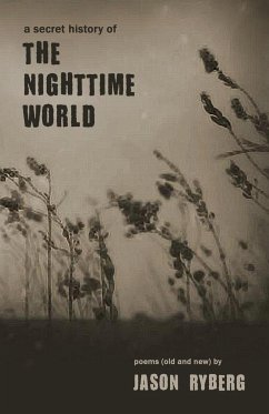 A Secret History of the Nighttime World - Ryberg, Jason