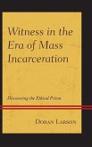 Witness in the Era of Mass Incarceration