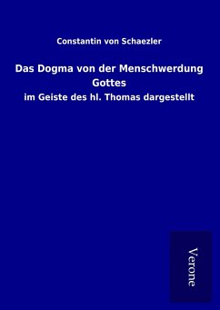 Das Dogma von der Menschwerdung Gottes - Schaezler, Constantin Von