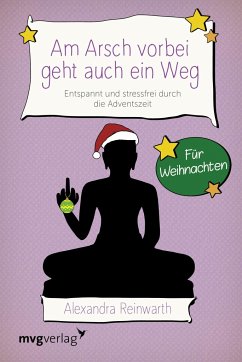 Am Arsch vorbei geht auch ein Weg - Für Weihnachten - Reinwarth, Alexandra