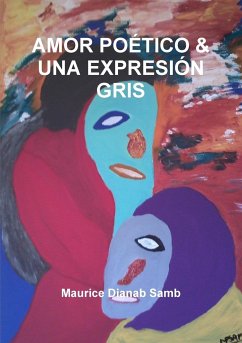 AMOR POÉTICO & UNA EXPRESIÓN GRIS - Samb, Maurice Dianab