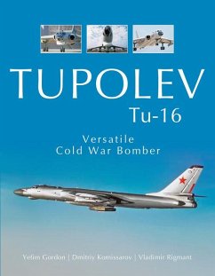 Tupolev Tu-16 - Gordon, Yefim; Komissarov, Dmitriy; Rigmant, Vladimir