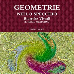 GEOMETRIE NELLO SPECCHIO. Ricerche Visuali. Il Terzo Quaderno - Fumich, Sergio