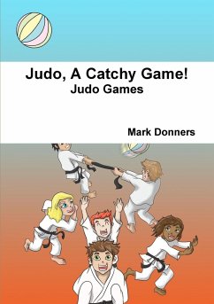 Judo, A Catchy Game! - Donners, Mark