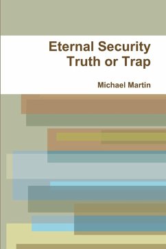Eternal Security Truth or Trap - Martin, Michael