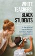 White Teachers, Black Students - Bild 1
