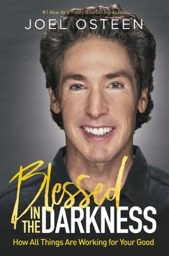 Blessed in the Darkness - Osteen, Joel