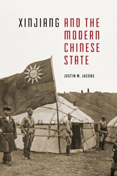 Xinjiang and the Modern Chinese State - Jacobs, Justin M