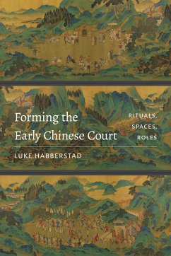Forming the Early Chinese Court - Habberstad, Luke