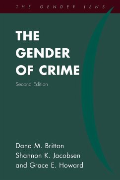 The Gender of Crime - Britton, Dana M.; Jacobsen, Shannon K.; Howard, Grace E.