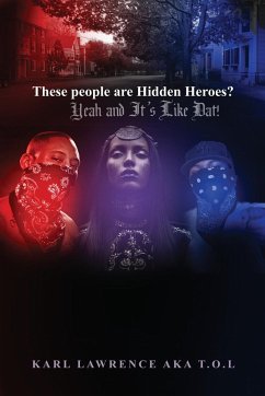 These people are Hidden Heroes? - Lawrence aka T. O. L, Karl