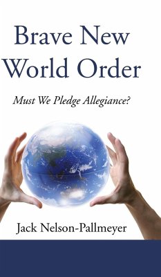 Brave New World Order - Nelson-Pallmeyer, Jack