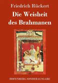 Die Weisheit des Brahmanen Die Weisheit des Brahmanen