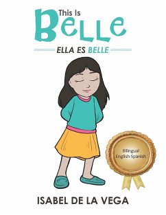 This Is Belle: Ella es Belle - De La Vega, Isabel