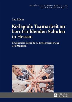 Kollegiale Teamarbeit an berufsbildenden Schulen in Hessen - Röder, Lisa