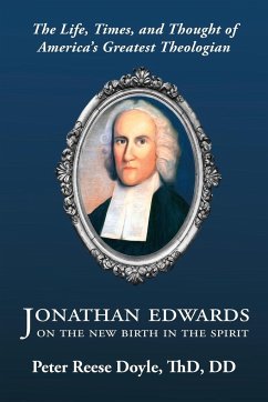 Jonathan Edwards on the New Birth in the Spirit - Doyle, Peter Reese