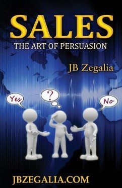 Sales: The Art of Persuassion - Zegalia, Jb