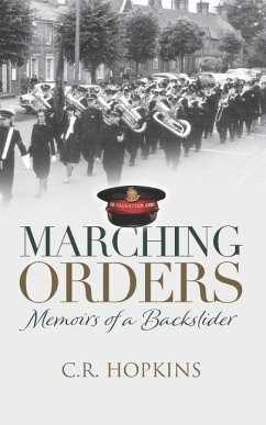 Marching Orders: Memoirs of a backslider - Hopkins, C. R.