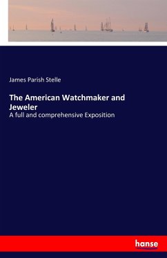 The American Watchmaker and Jeweler - Stelle, James Parish