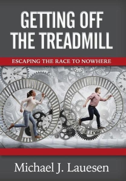 Getting off the Treadmill Getting off the Treadmill