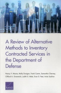 A Review of Alternative Methods to Inventory Contracted Services in the Department of Defense - Moore, Nancy Y; Dunigan, Molly; Camm, Frank