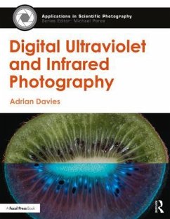 Digital Ultraviolet and Infrared Photography - Davies, Adrian (Adrian Davies Imaging, UK)