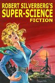Robert Silverberg's Super-Science Fiction
