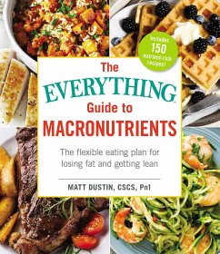 The Everything Guide to Macronutrients - Dustin, Matt