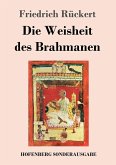 Die Weisheit des Brahmanen Die Weisheit des Brahmanen