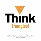 Think Triangles!: A Lift-The-Flap Counting, Color, and Shape Book