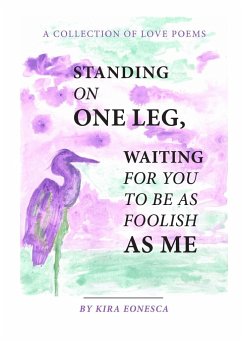 Standing On One Leg Waiting for You to Be as Foolish as Me - Eonesca, Kira