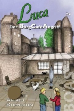 Luca - Der BurgCaféAngriff - Klipphahn, Anneli