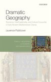 Dramatic Geography: Romance, Intertheatricality, and Cultural Encounter in Early Modern Mediterranean Drama