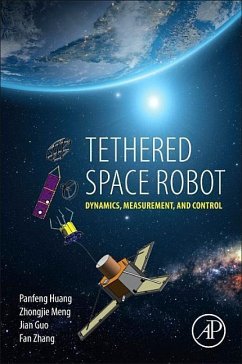 Tethered Space Robot - Huang, Panfeng;Meng, Zhongjie;Guo, Jian