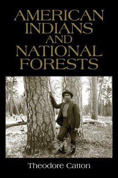 American Indians and National Forests - Catton, Theodore