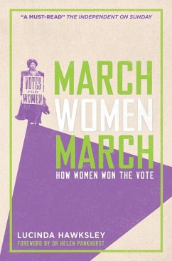 March Women March: How Women Won the Vote Lucinda Hawksley Author