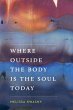 Where Outside the Body Is the Soul Today - Bild 1