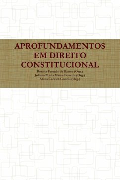 APROFUNDAMENTOS EM DIREITO CONSTITUCIONAL - Furtado De Barros, Renata; Maria Matos Ferreira, Juliana; Carlech Correia, Alana