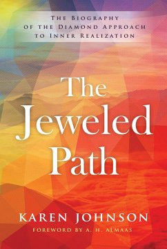 The Jeweled Path: The Biography of the Diamond Approach to Inner Realization - Johnson, Karen