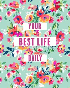 Create Your Best Life Daily - Kuhn, Jocelyn