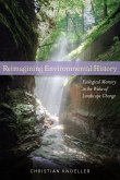 Reimagining Environmental History: Ecological Memory in the Wake of Landscape Change