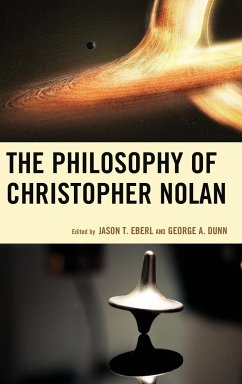 The Philosophy of Christopher Nolan - Eberl, Jason T.; Dunn, George A.