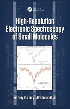 High Resolution Electronic Spectroscopy of Small Molecules - Duxbury, Geoffrey; Alijah, Alexander