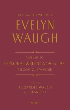 The Complete Works of Evelyn Waugh: Personal Writings 1903-1921: Precocious Waughs - Waugh, Evelyn