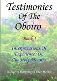 TESTIMONIES OF THE OBOIRO (OR ORACLE) Book I Interpretations Of Experiences On The Holy Mounts